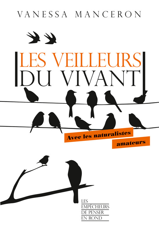 Les veilleurs du vivant. Avec les naturalistes amateurs Image 1